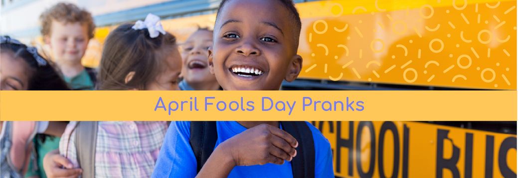 Creative, Kid-Friendly April Fools Day Pranks