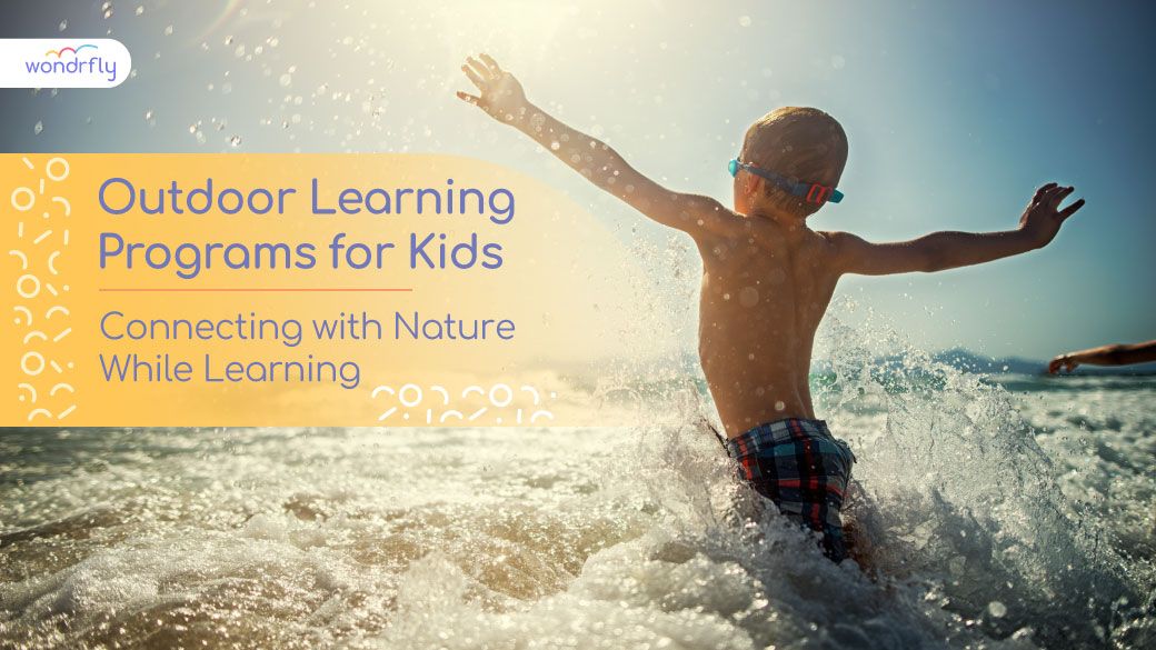 Outdoor Learning Programs for Kids: Connecting with Nature While Learning
